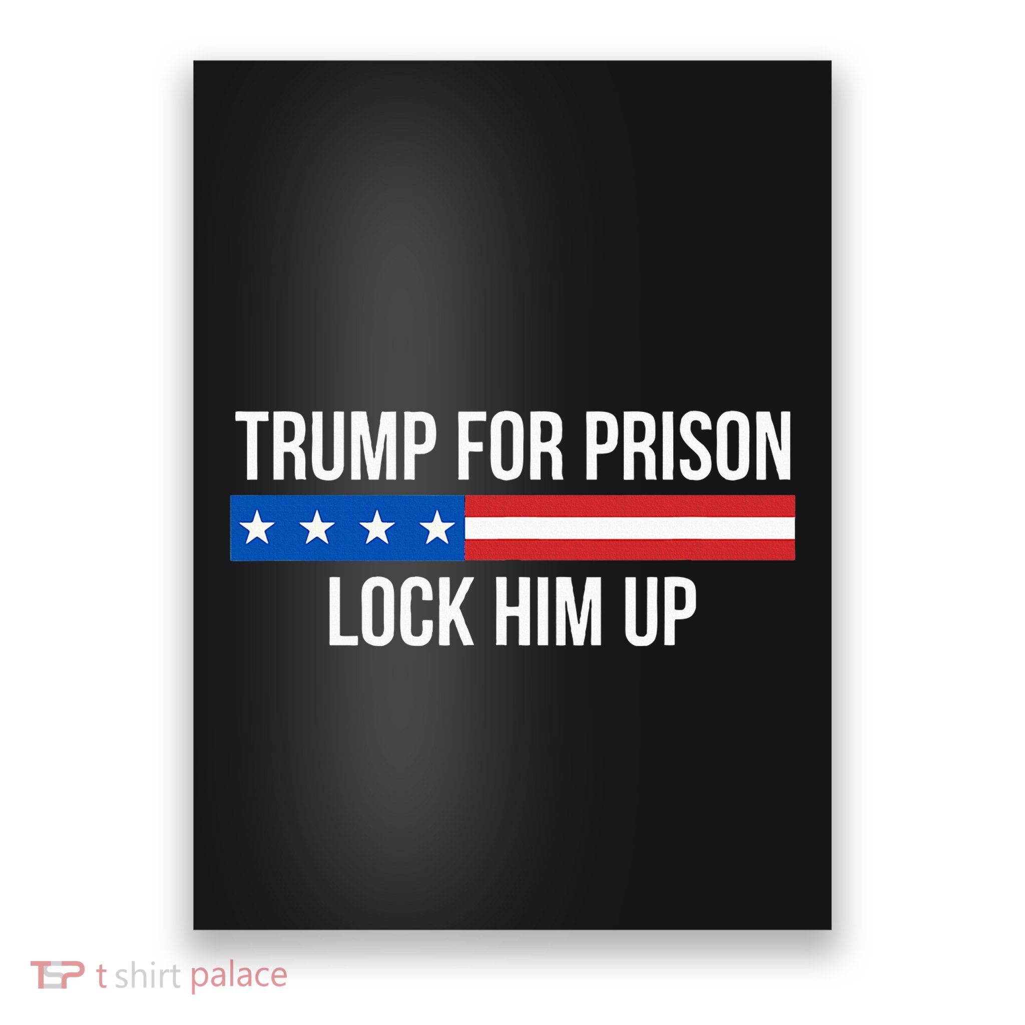 Trump For Prison Lock Him Up Poster