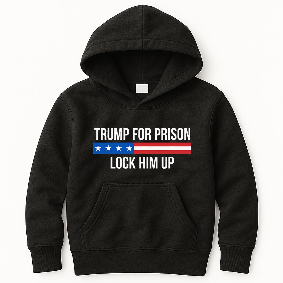 Trump For Prison Lock Him Up Kids Hoodie