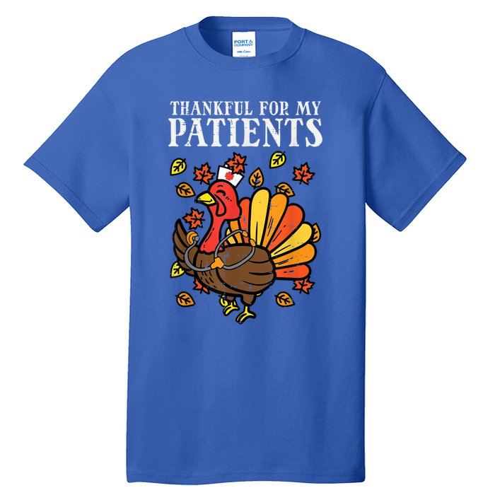 Thankful For Patients Turkey Nurse Thanksgiving Scrub Cool Gift Tall T-Shirt