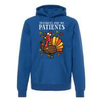 Thankful For Patients Turkey Nurse Thanksgiving Scrub Cool Gift Premium Hoodie