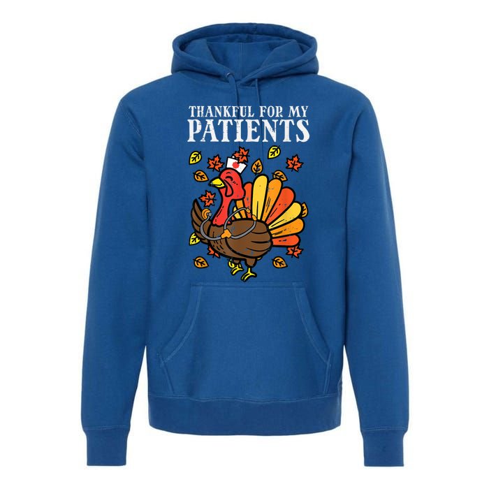 Thankful For Patients Turkey Nurse Thanksgiving Scrub Cool Gift Premium Hoodie