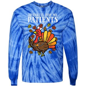 Thankful For Patients Turkey Nurse Thanksgiving Scrub Cool Gift Tie-Dye Long Sleeve Shirt