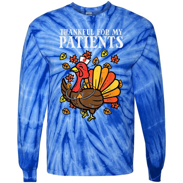 Thankful For Patients Turkey Nurse Thanksgiving Scrub Cool Gift Tie-Dye Long Sleeve Shirt