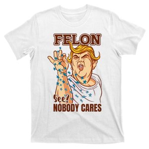 Trump For President 2024 Convicted Felon Nobody Cares T-Shirt