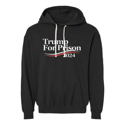 Trump For Prison 2024 Garment-Dyed Fleece Hoodie