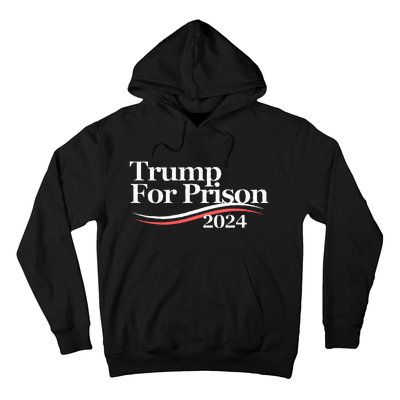 Trump For Prison 2024 Hoodie