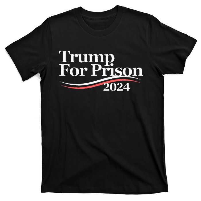 Trump For Prison 2024 T-Shirt