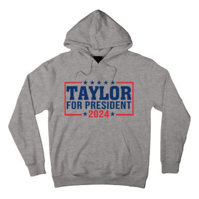 Taylor For President 2024 Funny Taylor First Name Tall Hoodie