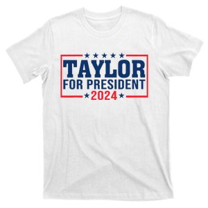 Taylor For President 2024 Funny Taylor First Name T-Shirt