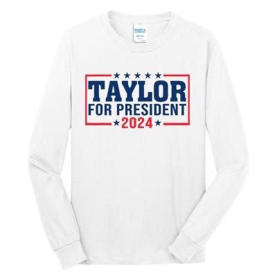 Taylor For President 2024 Funny Taylor First Name Tall Long Sleeve T-Shirt