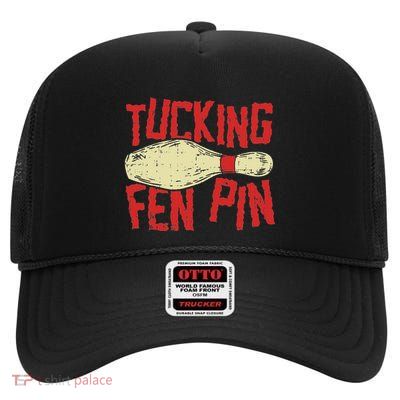 Tucking Fen Pin Adult Humor Funny Bowling League High Crown Mesh Back Trucker Hat