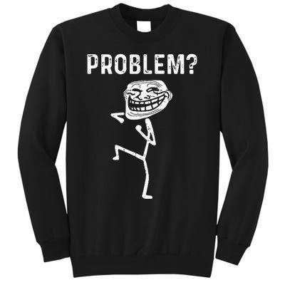 Troll Face Problem Funny Women Kids Tall Sweatshirt