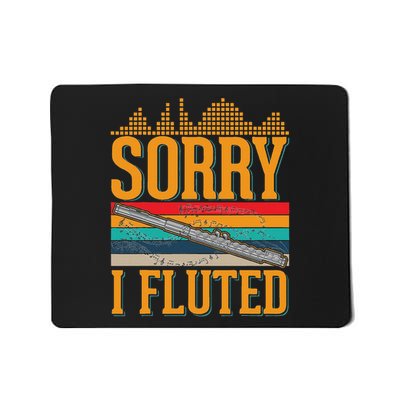 Transverse Flute Player Flutist Clothing Transverse Flute Sorry I Fluted Mousepad