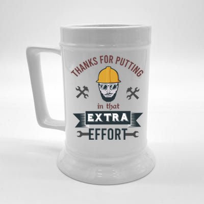 Thanks For Putting In That Extra Effort Beer Stein