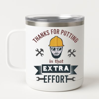 Thanks For Putting In That Extra Effort 12 oz Stainless Steel Tumbler Cup