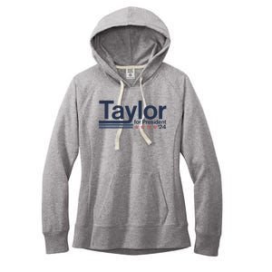 Taylor For President 2024 Taylor First Name Women's Fleece Hoodie