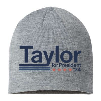 Taylor For President 2024 Taylor First Name Sustainable Beanie