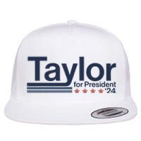 Taylor For President 2024 Taylor First Name Flat Bill Trucker Hat