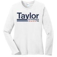 Taylor For President 2024 Taylor First Name Ladies Long Sleeve Shirt