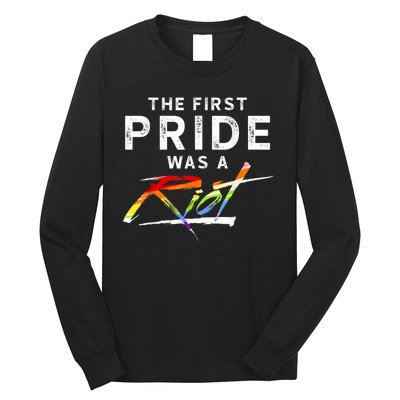 The First Pride Was A Riot LGBT Long Sleeve Shirt