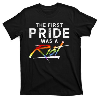 The First Pride Was A Riot LGBT T-Shirt