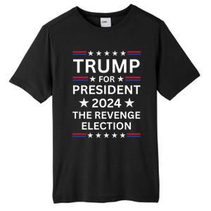 Trump For President 2024 The Revenge Election Political 2024 Cute Gift Tall Fusion ChromaSoft Performance T-Shirt