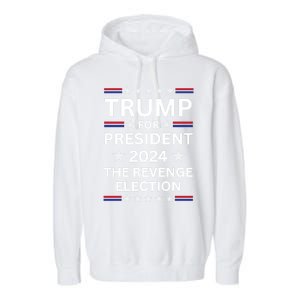 Trump For President 2024 The Revenge Election Political 2024 Cute Gift Garment-Dyed Fleece Hoodie