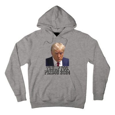 Trump For Prison 2024 Mug Shot Election Campaign Arrest Joke Tall Hoodie