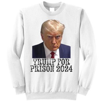 Trump For Prison 2024 Mug Shot Election Campaign Arrest Joke Sweatshirt