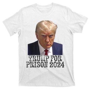 Trump For Prison 2024 Mug Shot Election Campaign Arrest Joke T-Shirt