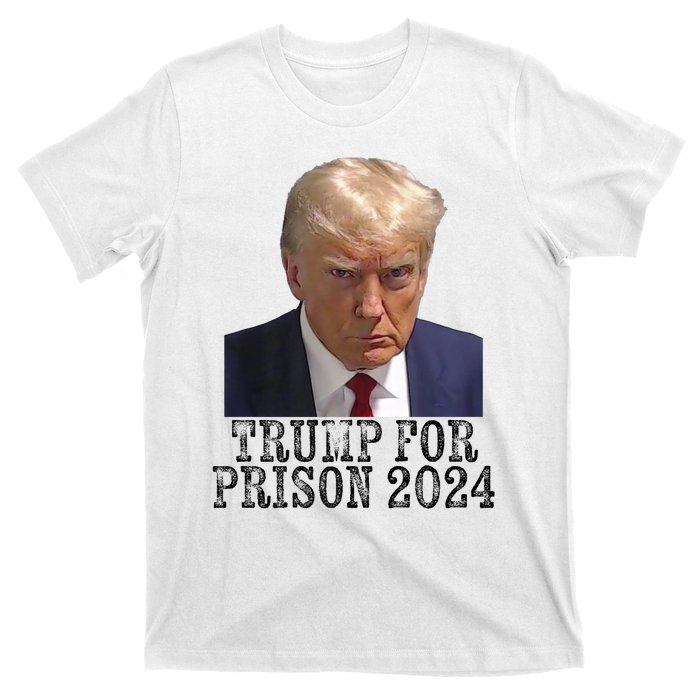 Trump For Prison 2024 Mug Shot Election Campaign Arrest Joke T-Shirt