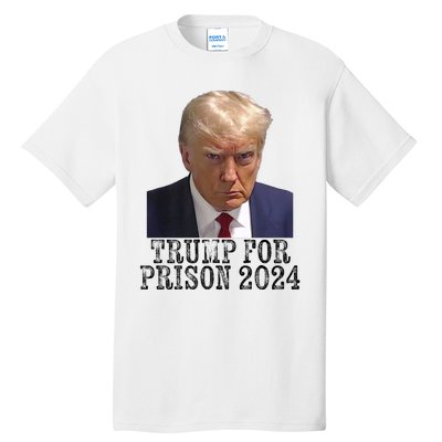 Trump For Prison 2024 Mug Shot Election Campaign Arrest Joke Tall T-Shirt