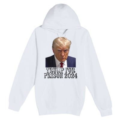 Trump For Prison 2024 Mug Shot Election Campaign Arrest Joke Premium Pullover Hoodie