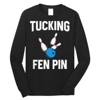 Tucking Fen Pin Funny Bowling Long Sleeve Shirt