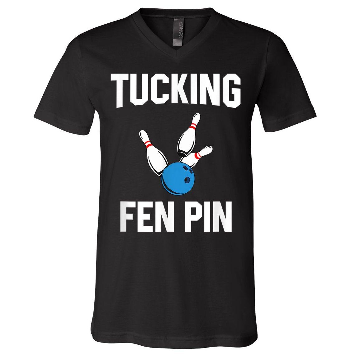 Tucking Fen Pin Funny Bowling V-Neck T-Shirt