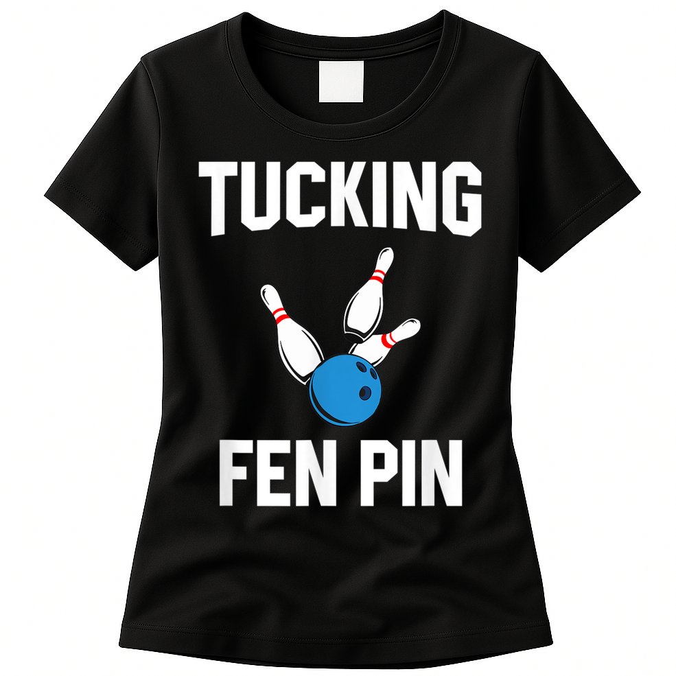 Tucking Fen Pin Funny Bowling Womens T-Shirt