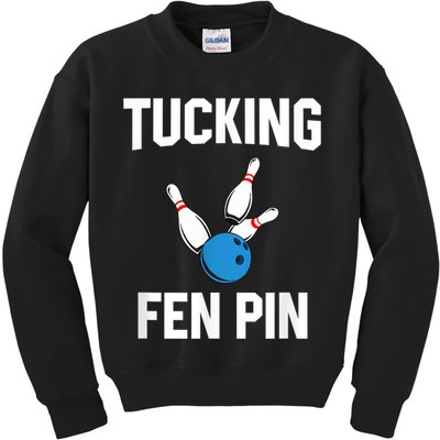 Tucking Fen Pin Funny Bowling Kids Sweatshirt