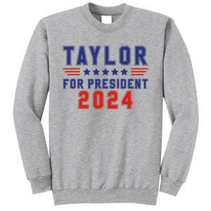 Taylor For President 2024 Funny Taylor First Name Tall Sweatshirt