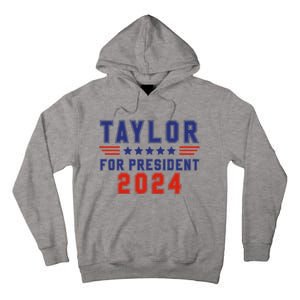 Taylor For President 2024 Funny Taylor First Name Tall Hoodie