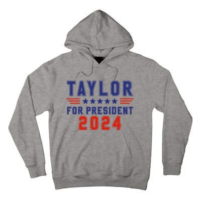 Taylor For President 2024 Funny Taylor First Name Tall Hoodie