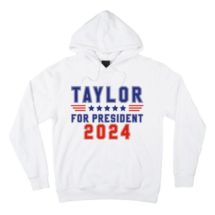 Taylor For President 2024 Funny Taylor First Name Hoodie