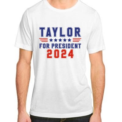 Taylor For President 2024 Funny Taylor First Name Adult ChromaSoft Performance T-Shirt