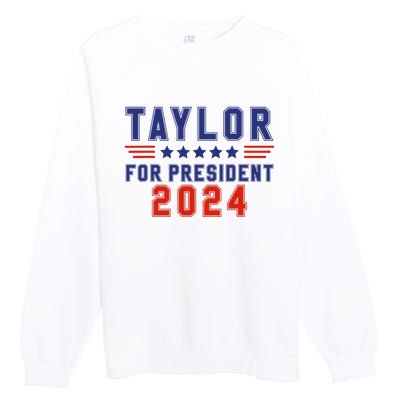 Taylor For President 2024 Funny Taylor First Name Premium Crewneck Sweatshirt