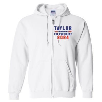 Taylor For President 2024 Funny Taylor First Name Full Zip Hoodie