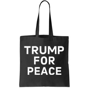 Trump For Peace Tote Bag