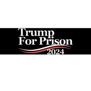 Trump For Prison 2024 Bumper Sticker