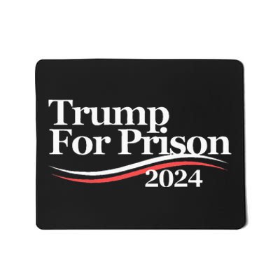 Trump For Prison 2024 Mousepad