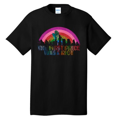 The First Pride Was A Riot Tall T-Shirt