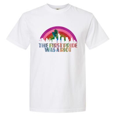 The First Pride Was A Riot Garment-Dyed Heavyweight T-Shirt