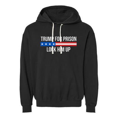 Trump For Prison Lock Him Up Garment-Dyed Fleece Hoodie